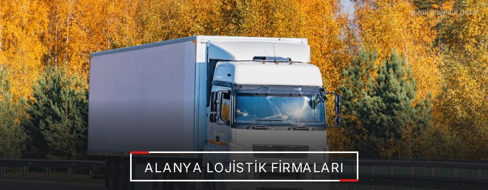 Alanya Lojistik Taşımacılık