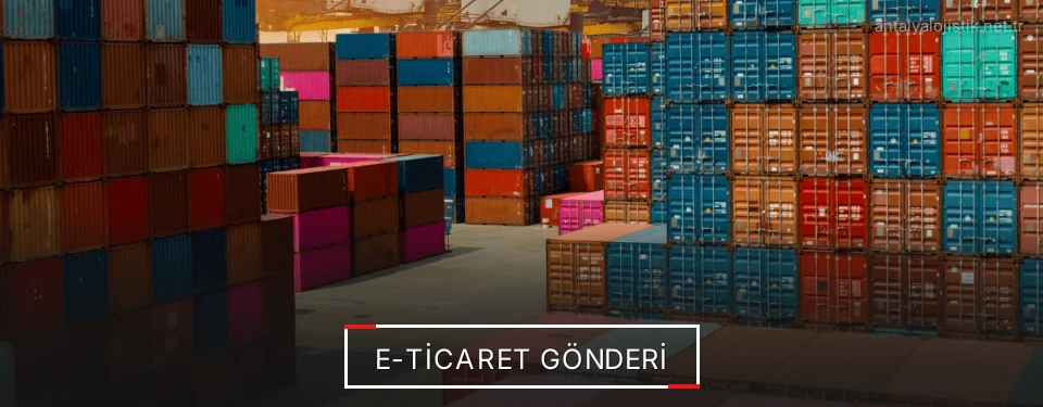 Antalya E-Ticaret Lojistik Firmaları